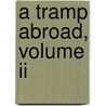 A Tramp Abroad, Volume Ii by Mark Swain