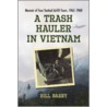 A Trash Hauler in Vietnam door Bill Barry