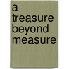 A Treasure Beyond Measure door Melody Carlson