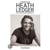 A Tribute to Heath Ledger by Chris Roberts