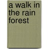 A Walk in the Rain Forest door Rebecca L. Johnson