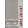 A Woman In Your Own Right door Anne Dickson