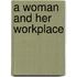 A Woman and Her Workplace