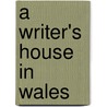 A Writer's House in Wales door Jan Morris