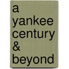 A Yankee Century & Beyond door Harvey Frommer