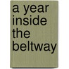 A Year Inside The Beltway door Sue Headlee