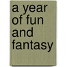 A Year Of Fun And Fantasy door Joan E. Field