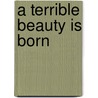 A terrible beauty is born door Anke Weichenhain