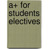 A+ for Students Electives by Anthony Price