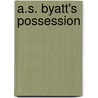 A.S. Byatt's  Possession door Catherine Burgass