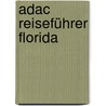 Adac Reiseführer Florida by Heike Wagner