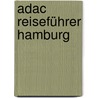 Adac Reiseführer Hamburg by Unknown