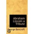 Abraham Lincoln A Tribute