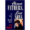 Absent Fathers, Lost Sons door Guy Corneau