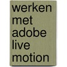Werken met Adobe Live Motion