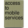 Access to Mobile Services door Xu Yang