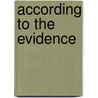 According To The Evidence door Onbekend