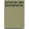 Acharner Des Aristophanes by Woldemar Ribbeck
