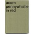 Acorn Pennywhistle in Red