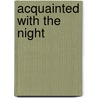 Acquainted With The Night door Paul Raeburn