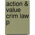 Action & Value Crim Law P