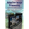 Adaptive Image Processing door Stuart William Perry