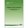 Adaptive Query Processing by Zachary Ives