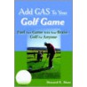 Add Gas To Your Golf Game door Howard E. Shaw