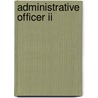 Administrative Officer Ii by Unknown