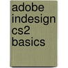 Adobe Indesign Cs2 Basics by Joshua Humphreys