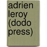 Adrien Leroy (Dodo Press) door Charles Garvice