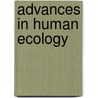 Advances In Human Ecology by Unknown