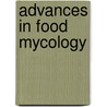 Advances in Food Mycology by Unknown