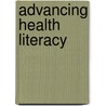 Advancing Health Literacy by David S. Greer