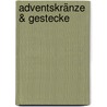 Adventskränze & Gestecke by Silvia Braun