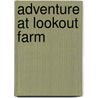 Adventure at Lookout Farm by Naida Kirkpatrick