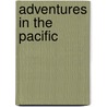 Adventures In The Pacific by John Coulter