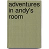 Adventures in Andy's Room door Onbekend