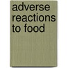 Adverse Reactions To Food door N.H. Eshuis