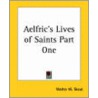 Aelfric's Lives Of Saints by Unknown