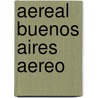 Aereal Buenos Aires Aereo by Ariel Mendieta