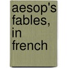 Aesop's Fables, in French by Julius Aesop