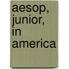 Aesop, Junior, in America by Alexander Greaves