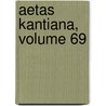 Aetas Kantiana, Volume 69 door Onbekend