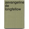 Aevangeline De Longfellow door Henry Wardsworth Longfellow
