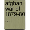 Afghan War Of 1879-80 ... by Howard Hensman