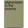 Afghanistan In The Cinema door Mark Graham