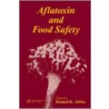 Aflatoxin and Food Safety by Hamed K. Abbas