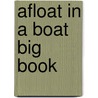 Afloat In A Boat Big Book door Richard Brown