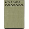 Africa Since Independence by Paul Nugent